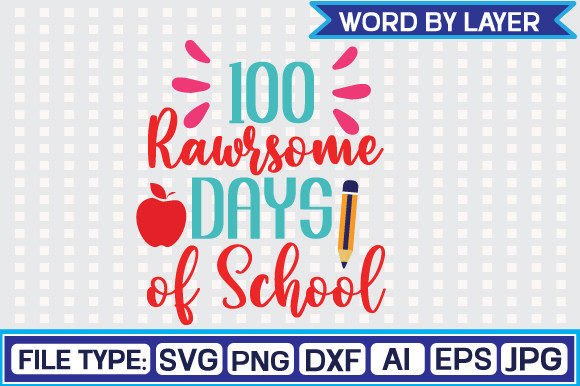 100 Rawrsome Days of School SVG Design: A Crafty Graphic Asset for Makers