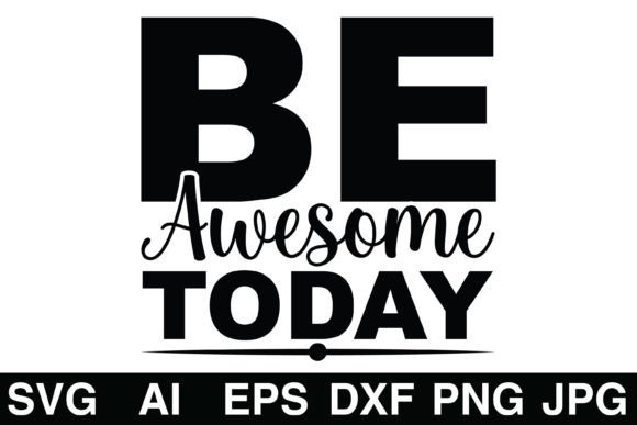 Be Awesome Today Teacher SVG: A Polished Graphic Design Asset for Creative Publishers