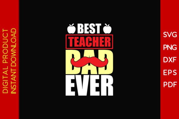 Best Teacher Dad Ever SVG Cut File for Crafts and Graphics