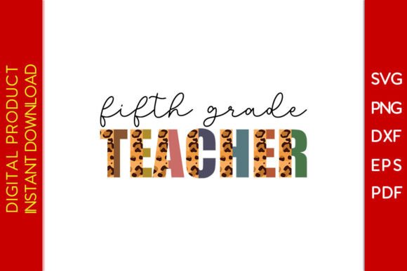 Fifth Grade Teacher Leopard SVG PNG File for Crafts and Graphics Projects