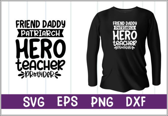 Friend Daddy Patriarch Hero Teacher SVG: A Versatile Graphic Design Asset for Crafts and Branding