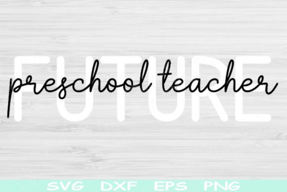 Future Preschool Teacher SVG for Crafts and Graphics