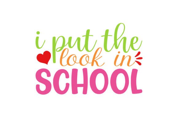 I Put the Look in School SVG: A Versatile Graphic for Crafts and Branding