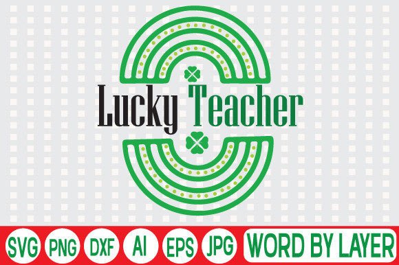Lucky Teacher SVG Design: A Versatile Craft Graphic for Creative Marketing