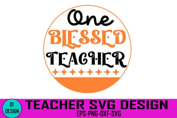 One Blessed Teacher - Teacher Svg Design Review