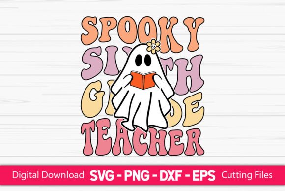 Spooky Sixth Grade Teacher SVG – A Creative Craft Asset for Seasonal Designs