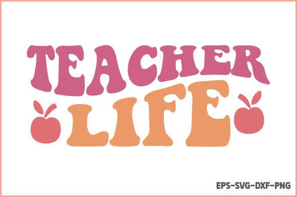 Teacher Life - Retro Teacher SVG for Crafts & Graphics