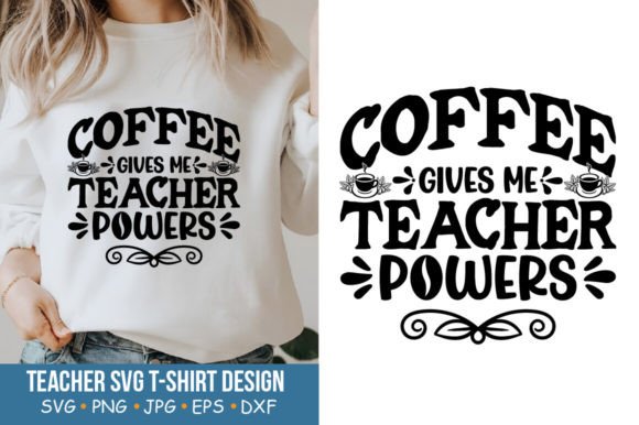 Teacher SVG, Coffee Gives Me Powers – A Graphic Design Asset for Creative Branding