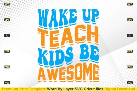 Wake Up Teach Kids Be Awesome SVG Review for Real Projects